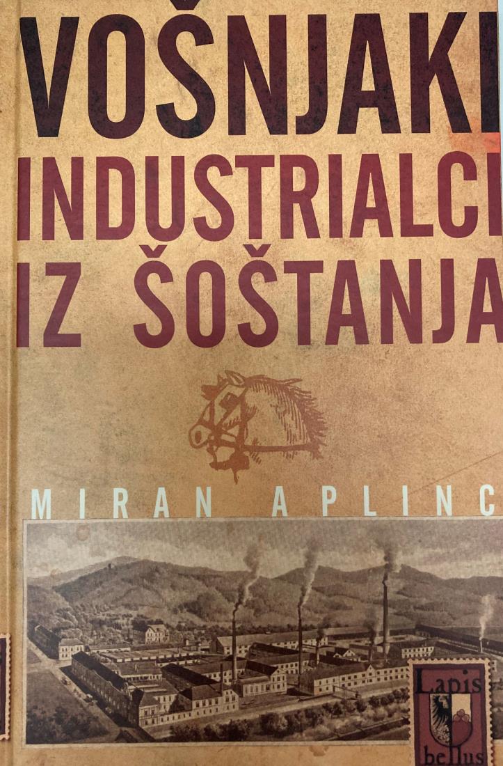 Ponatis knjige Mirana Aplinca Vošnjaki - industrialci iz Šoštanja.