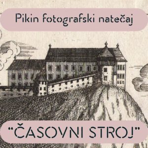 Pikin fotografski natečaj »Časovni stroj«, odprtje razstave Ive Suhadolnik Gregorin in dan odprtih vrat Spominskega parka in sobe, posvečenih prihodu 14. divizije na Štajersko
