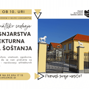 Tematsko vodenje: Muzej usnjarstva in arhitekturna zasnova Šoštanja